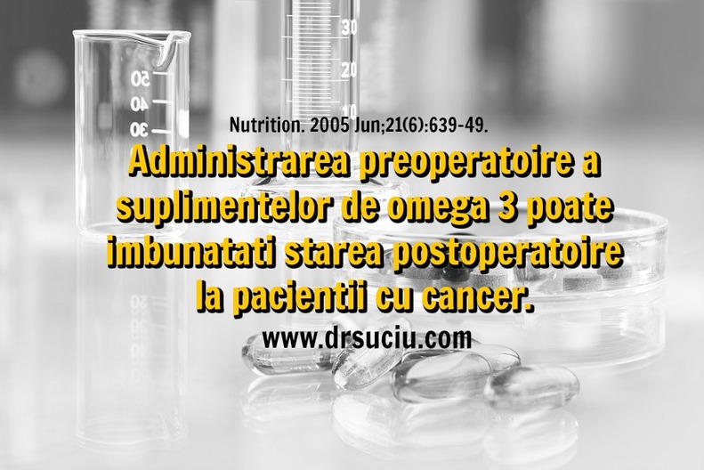Photo Beneficiile postoperatorii ale suplimentelor de omega 3 in caz de cancer - drsuciu
