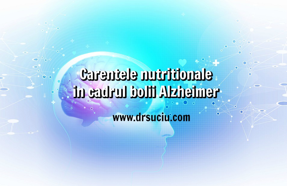 Photo drsuciu Carentele nutritionale in cadrul bolii Alzheimer