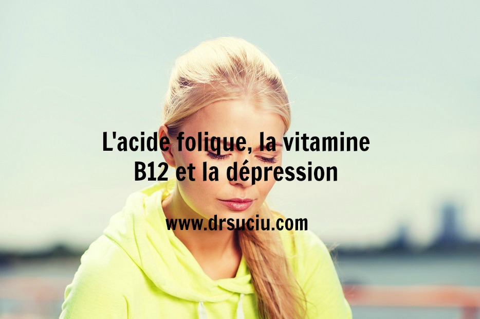 Photo drsuciu L'acide folique, la vitamine B12 et la dépression