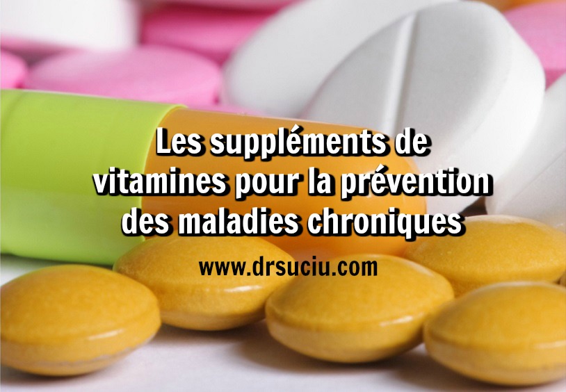 Photo drsuciu Les suppléments de vitamines pour la prévention des maladies chroniques