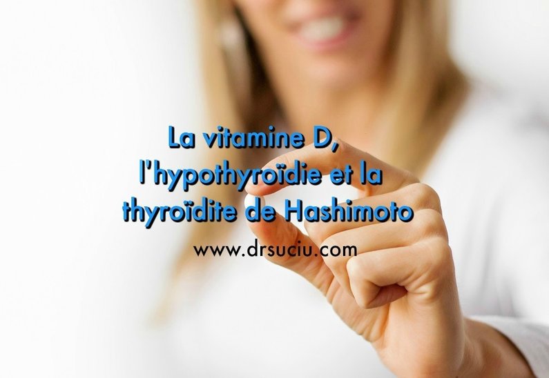 Photo drsuciu_vitamine_D_hypothyroidie_thyroidite_hashimoto