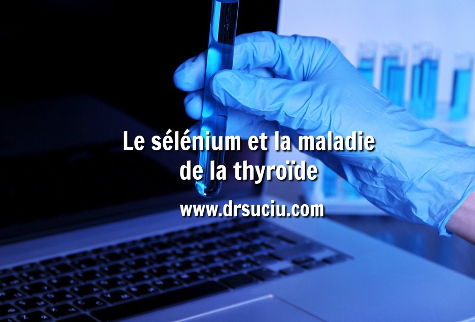 Photo drsuciu - Le sélénium et la maladie de la thyroïde 