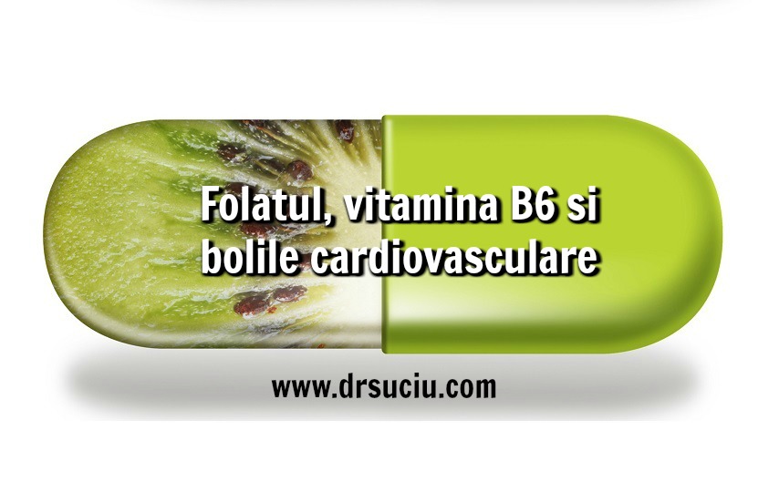 Photo drsuciu Folatul, vitamina B6 si bolile cardiovasculare