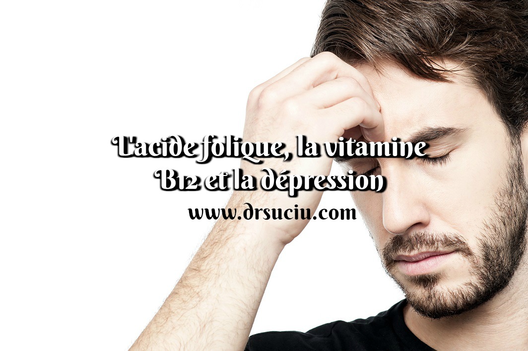 Photo drsuciu - acide folique - vitamine B12 - depression